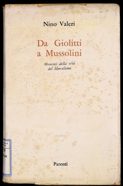 Da Giolitti a Mussolini : momenti della crisi del liberalismo / Nino Valeri