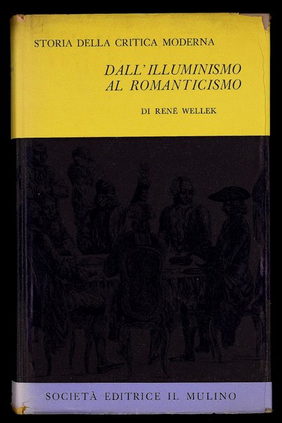 1: Dall'Illuminismo al Romanticismo / di René Wellek