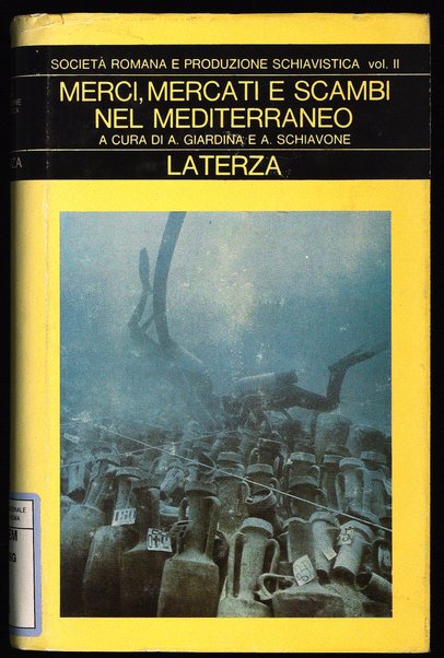 2: Merci, mercati e scambi nel Mediterraneo / dell'Istituto Gramsci ; a cura di Andrea Giardina e Aldo Schiavone