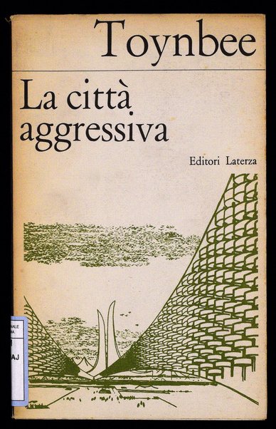 La città aggressiva / Arnold Toynbee