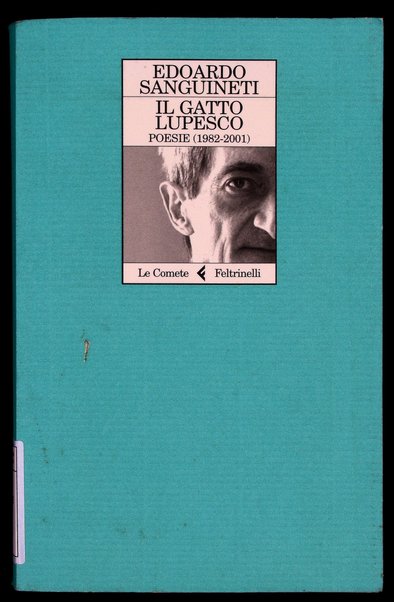Il gatto lupesco : poesie (1982-2001) / Edoardo Sanguineti