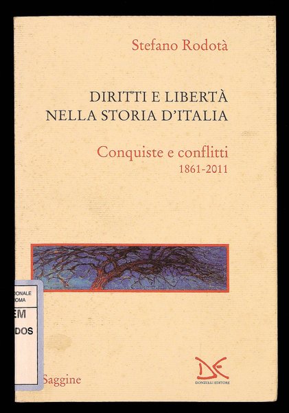 Diritti e libertà nella storia d'Italia : conquiste e conflitti 1861-2011 / Stefano Rodotà