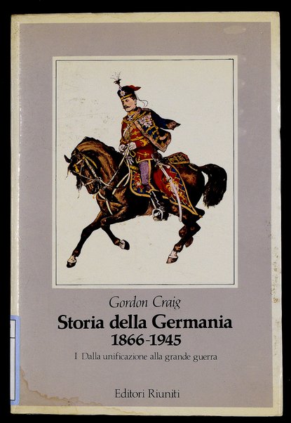 1: Dalla unificazione alla grande guerra / Gordon A. Craig