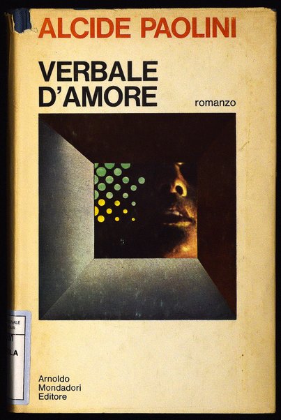 Verbale d'amore : romanzo / Alcide Paolini