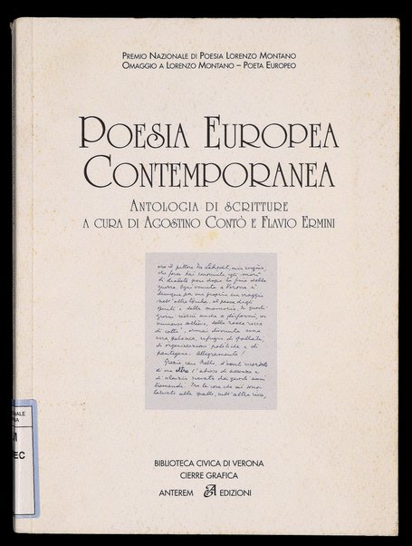 Poesia europea contemporanea : antologia di scritture / a cura di Agostino Contò e Flavio Ermini ; premessa di Clemens-Carl Härle ; manoscritti autografi di Yves Bonnefoy ... [et al.]