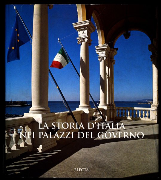 La storia d'Italia nei palazzi del governo / a cura di Sandrino Schiffini e Stefano Zuffi ; fotografie di Paolo Manusardi