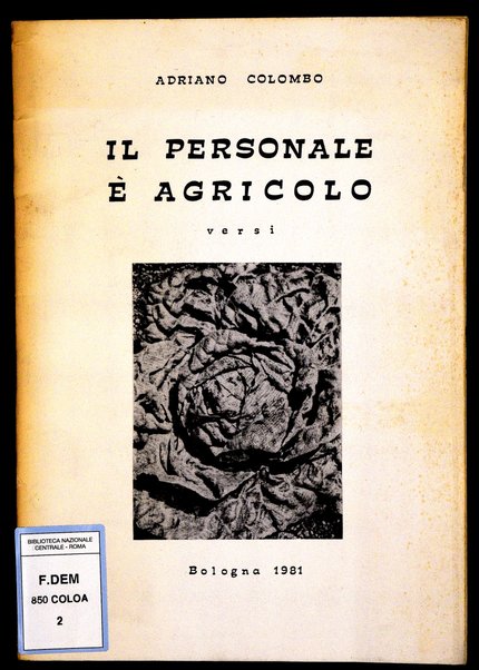 Il personale è agricolo : versi / Adriano Colombo