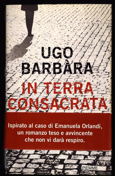 In terra consacrata / Ugo Barbàra ; con la collaborazione di Rosa Polito