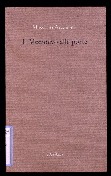 Il Medioevo alle porte / Massimo Arcangeli