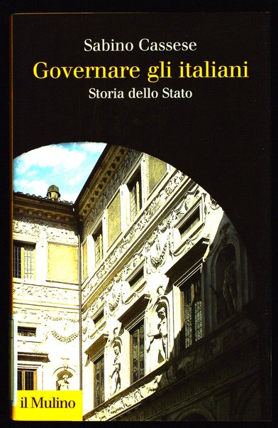 Governare gli italiani : storia dello Stato / Sabino Cassese