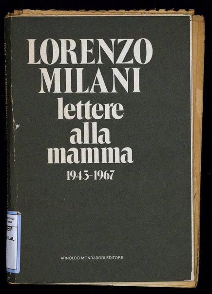 Lettere alla mamma : [1943-1967] / Lorenzo Milani ; a cura di Alice Milani Comparetti