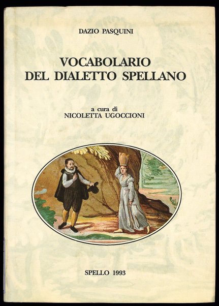 Vocabolario del dialetto spellano / Dazio Pasquini ; a cura di Nicoletta Ugoccioni