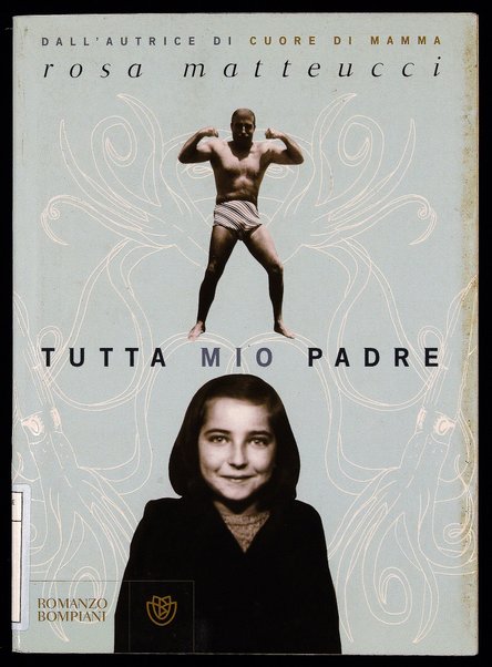 Tutta mio padre / Rosa Matteucci