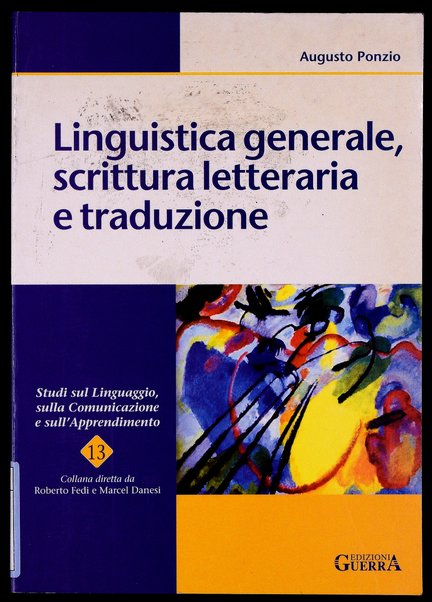 Linguistica generale, scrittura letteraria e traduzione / Augusto Ponzio