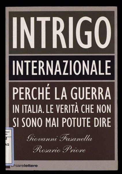 Intrigo internazionale : [perché la guerra in Italia : le verità che non si sono mai potute dire] / Giovanni Fasanella, Rosario Priore