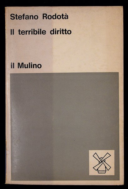 Il terribile diritto : studi sulla proprietà privata / Stefano Rodotà