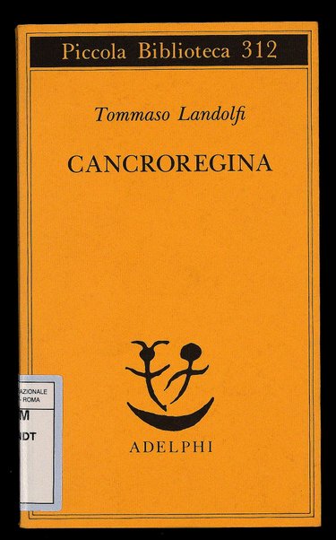 Cancroregina / Tommaso Landolfi ; a cura di Idolina Landolfi