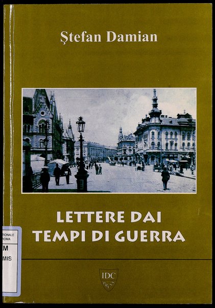 Lettere dai tempi di guerra / Ştefan Damian