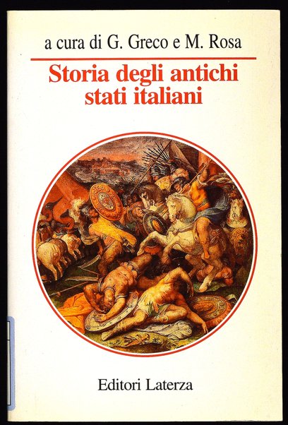 Storia degli antichi stati italiani / Franco Angiolini ... [et al.] ; a cura di Gaetano Greco e Mario Rosa