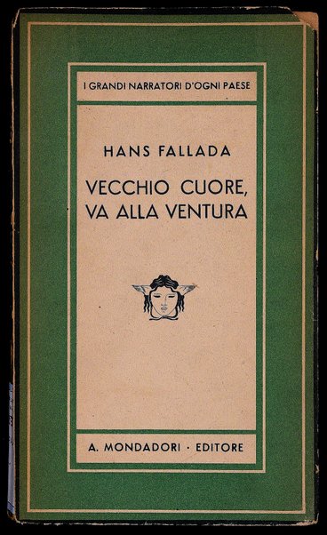 Vecchio cuore, va alla ventura / Hans Fallada