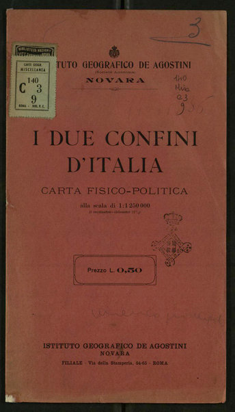 I due confini d'Italia : carta fisico-politica / Istituto geografico De Agostini