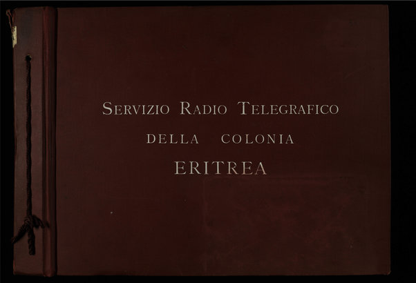 Baratti, Asmara; E. Ferrarese, Asmara. Servizio radio telegrafico della colonia Eritrea