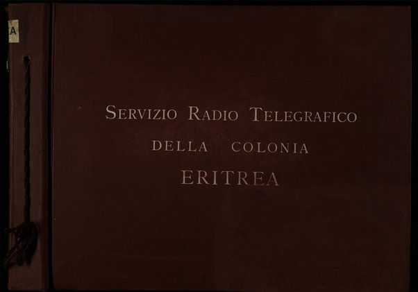 Baratti, Asmara; E. Ferrarese, Asmara. Servizio radio-telegrafico della colonia Eritrea