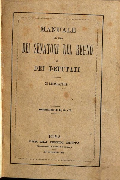 Manuale ad uso dei senatori del Regno e dei deputati contenente lo Statuto e i plebisciti, la legge elettorale, i regolamenti delle due Camere, le principali leggi organiche dllo Stato, gli elenchi dei senatori del Regno, dei deputati e dei ministeri succedutisi durante la ... legislazione