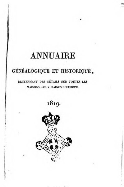 Annuaire généalogique et historique renfermant des détails sur toutes les Maisons Souveraine d'Europe