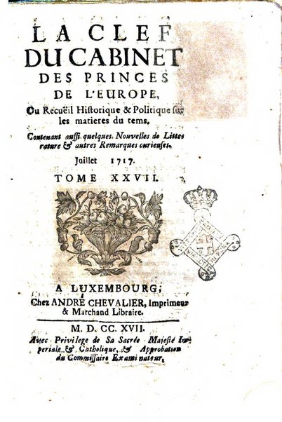 La clef du cabinet des princes de l'Europe ou recueil historique et politique sur les matières du tems