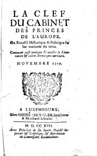 La clef du cabinet des princes de l'Europe ou recueil historique et politique sur les matières du tems