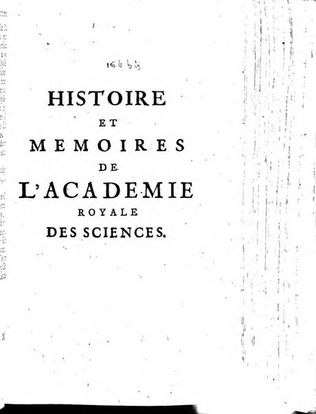 Histoire de l'Académie royale des sciences avec les Mémoires de mathematique & de physique, pour la même année, tires des registres de cette Académie.