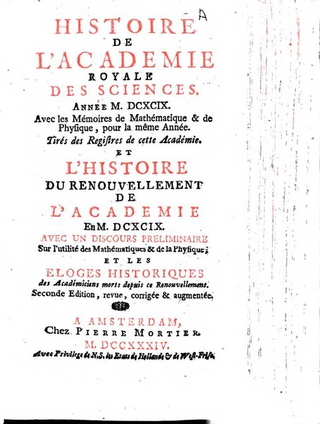 Histoire de l'Académie royale des sciences avec les Mémoires de mathematique & de physique, pour la même année, tires des registres de cette Académie.