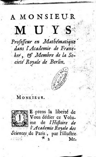 Histoire de l'Académie royale des sciences avec les Mémoires de mathematique & de physique, pour la même année, tires des registres de cette Académie.