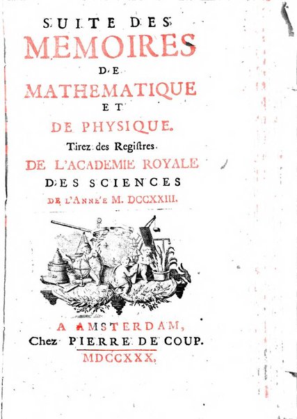 Histoire de l'Académie royale des sciences avec les Mémoires de mathematique & de physique, pour la même année, tires des registres de cette Académie.