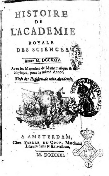 Histoire de l'Académie royale des sciences avec les Mémoires de mathematique & de physique, pour la même année, tires des registres de cette Académie.