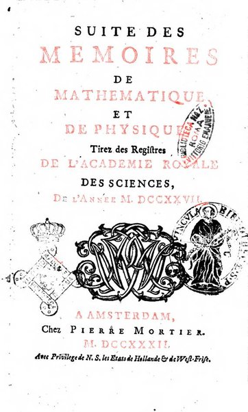 Histoire de l'Académie royale des sciences avec les Mémoires de mathematique & de physique, pour la même année, tires des registres de cette Académie.