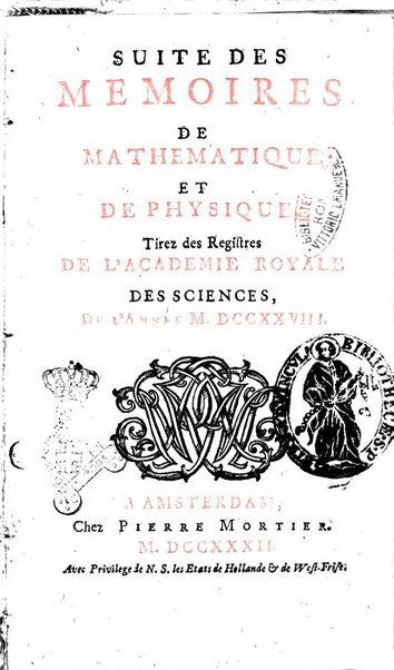 Histoire de l'Académie royale des sciences avec les Mémoires de mathematique & de physique, pour la même année, tires des registres de cette Académie.