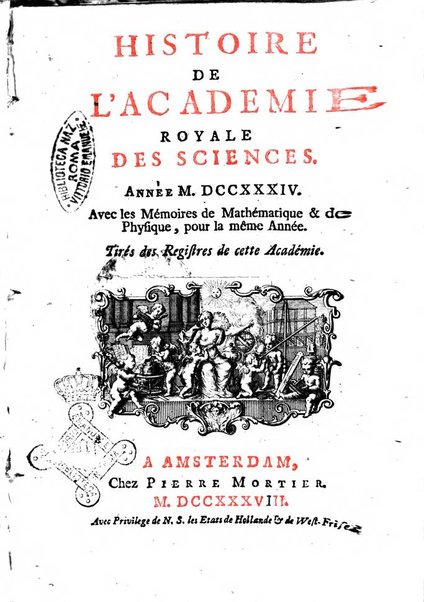 Histoire de l'Académie royale des sciences avec les Mémoires de mathematique & de physique, pour la même année, tires des registres de cette Académie.