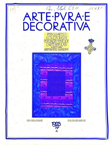 Arte pura e decorativa rivista mensile illustrata, per gli artisti, i collezionisti e per l'incremento dell'arte applicata, diretta da Armando Giacconi