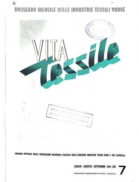 Vita tessile organo ufficiale della Federazione nazionale fascista delle industrie tessili varie del cappello