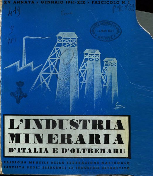 L'industria mineraria d'Italia e d'oltremare rassegna mensile della Federazione nazionale fascista degli esercenti le industrie estrattive