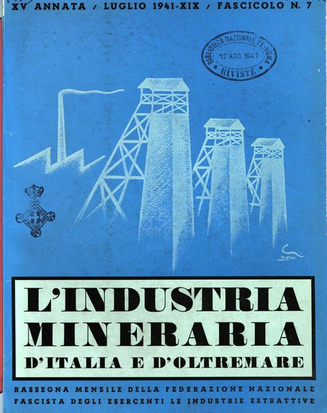 L'industria mineraria d'Italia e d'oltremare rassegna mensile della Federazione nazionale fascista degli esercenti le industrie estrattive