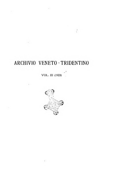 Archivio veneto-tridentino periodico storico trimestrale della R. Deputazione veneto-tridentina di storia patria