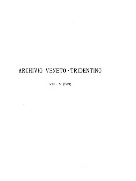 Archivio veneto-tridentino periodico storico trimestrale della R. Deputazione veneto-tridentina di storia patria