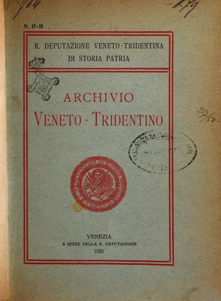 Archivio veneto-tridentino periodico storico trimestrale della R. Deputazione veneto-tridentina di storia patria