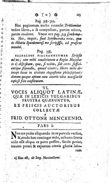 Miscellanea Lipsiensia nova, ad incrementum scientiarum, ab his qui sunt in colligendis Eruditorum novis actis occupati per partes publicata. Edendi consilium suscepit, sua nonnulla passim addidit, praefationem, qua instituti ratio explicatur, praemisit Frider. Otto Menckenius phil et I.V. Doctor