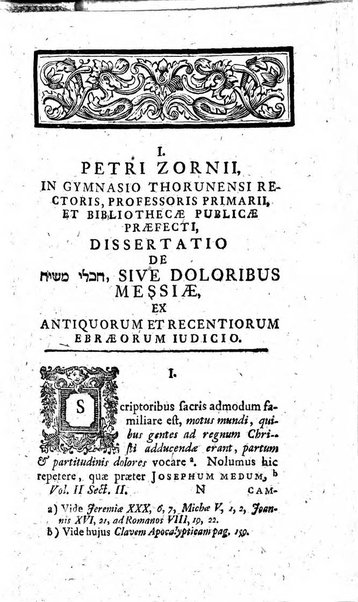 Miscellanea Lipsiensia nova, ad incrementum scientiarum, ab his qui sunt in colligendis Eruditorum novis actis occupati per partes publicata. Edendi consilium suscepit, sua nonnulla passim addidit, praefationem, qua instituti ratio explicatur, praemisit Frider. Otto Menckenius phil et I.V. Doctor