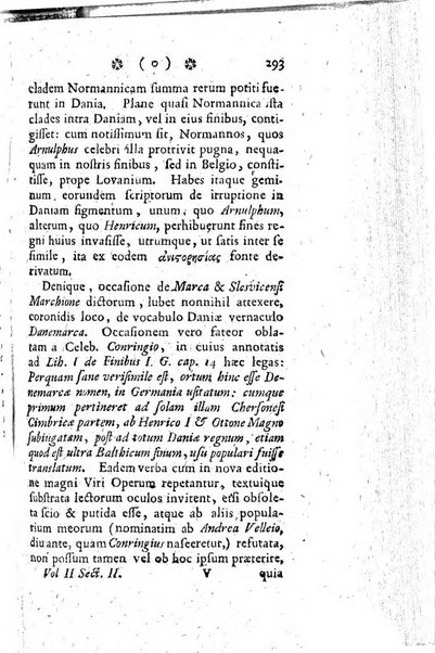 Miscellanea Lipsiensia nova, ad incrementum scientiarum, ab his qui sunt in colligendis Eruditorum novis actis occupati per partes publicata. Edendi consilium suscepit, sua nonnulla passim addidit, praefationem, qua instituti ratio explicatur, praemisit Frider. Otto Menckenius phil et I.V. Doctor