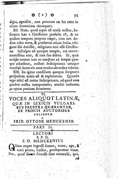 Miscellanea Lipsiensia nova, ad incrementum scientiarum, ab his qui sunt in colligendis Eruditorum novis actis occupati per partes publicata. Edendi consilium suscepit, sua nonnulla passim addidit, praefationem, qua instituti ratio explicatur, praemisit Frider. Otto Menckenius phil et I.V. Doctor